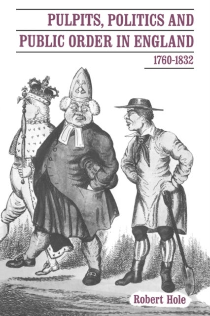 Pulpits, Politics and Public Order in England, 1760–1832