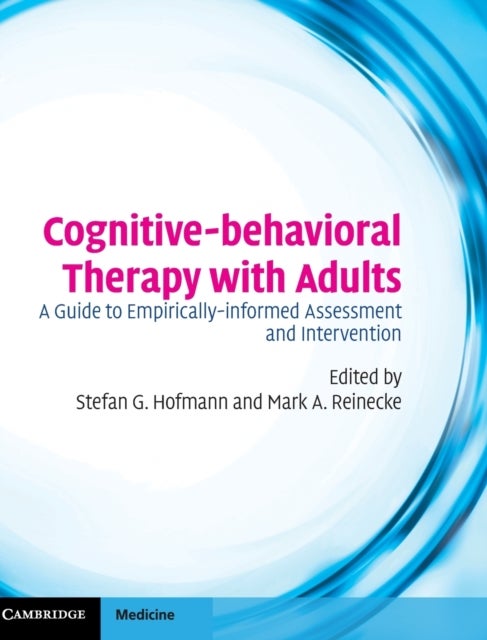 Cognitive-behavioral Therapy with Adults - A Guide to Empirically-informed Assessment and Intervention