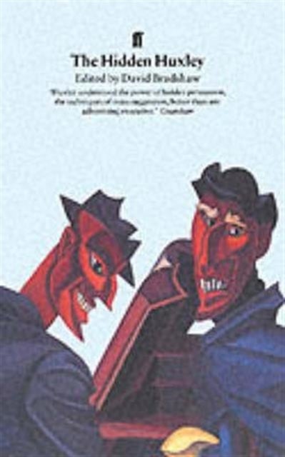 The Hidden Huxley - Contempt and Compassion for the Masses 1919-1937