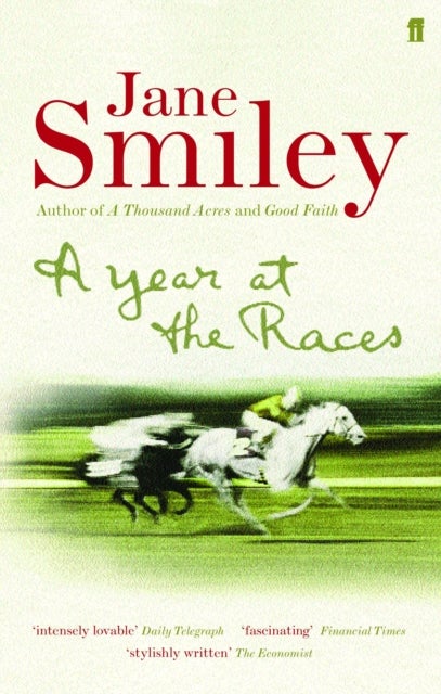 Year at the Races - Reflections on Horses, Humans, Love, Money and Luck
