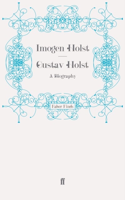 Gustav Holst - A Biography