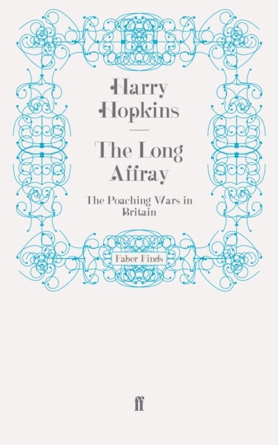 The Long Affray - The Poaching Wars in Britain