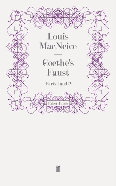 Goethe''s Faust - Parts 1 and 2