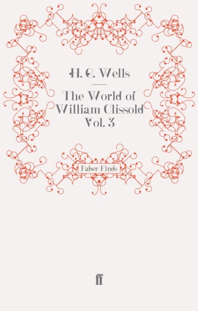 The World of William Clissold Vol. 3