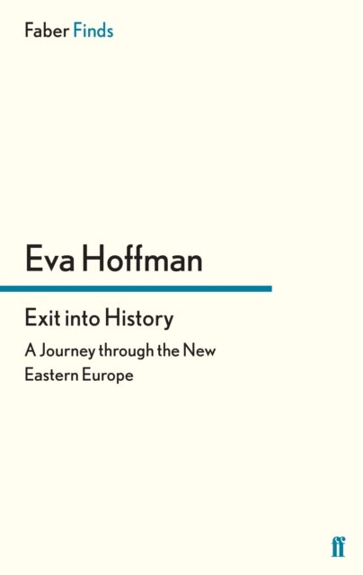 Exit into History - A Journey through the New Eastern Europe