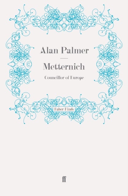 Metternich - Councillor of Europe