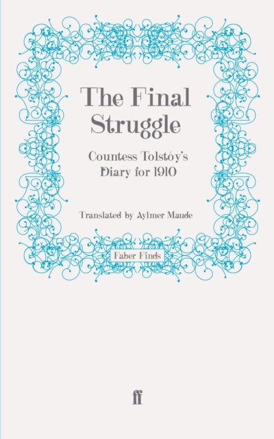 The Final Struggle - Countess Tolstoy's Diary for 1910