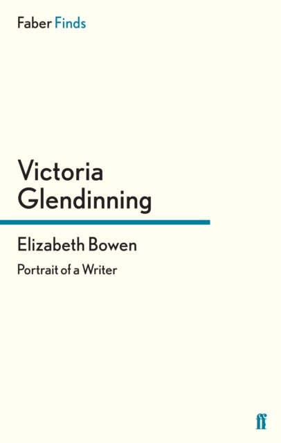 Elizabeth Bowen - Portrait of a Writer