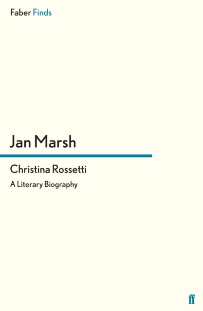 Christina Rossetti - A Literary Biography