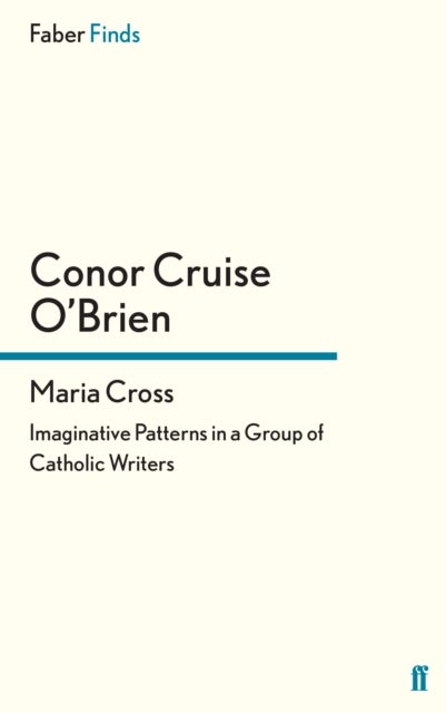 Maria Cross - Imaginative Patterns in a Group of Catholic Writers