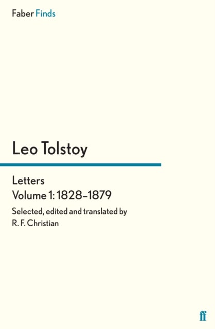 Tolstoy''s Letters Volume 1: 1828-1879