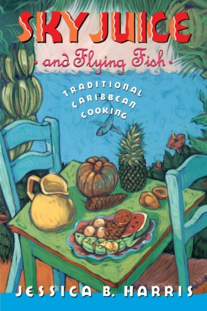 Sky Juice and Flying Fish - Tastes Of A Continent
