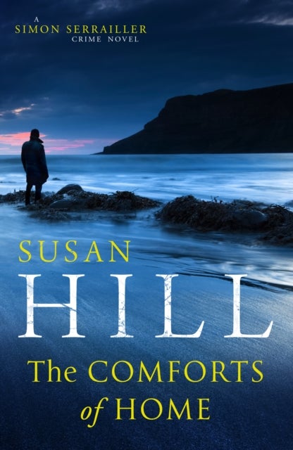 The Comforts of Home: Simon Serrailler Book 9 - Simon Serrailler Book 9