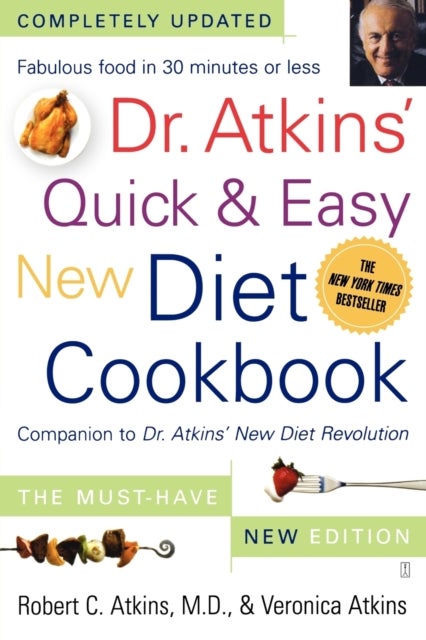 Dr. Atkins' Quick & Easy New Diet Cookbook - Companion to Dr. Atkins' New Diet Revolution