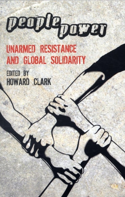 People Power - Unarmed Resistance and Global Solidarity