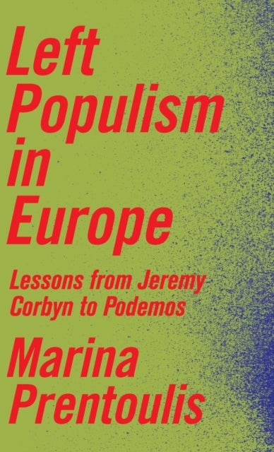 Left Populism in Europe - Lessons from Jeremy Corbyn to Podemos