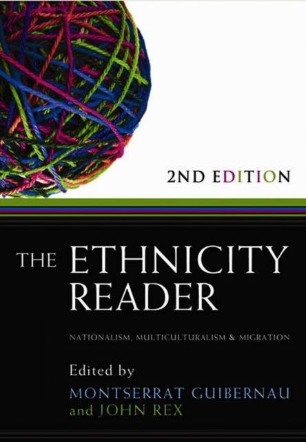 The Ethnicity Reader - Nationalism, Multiculturalism and Migration