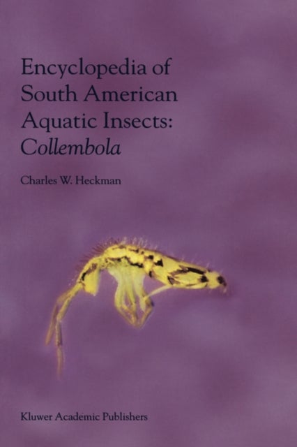 Encyclopedia of South American Aquatic Insects - Illustrated Keys to Known Families, Genera, and Species in South America