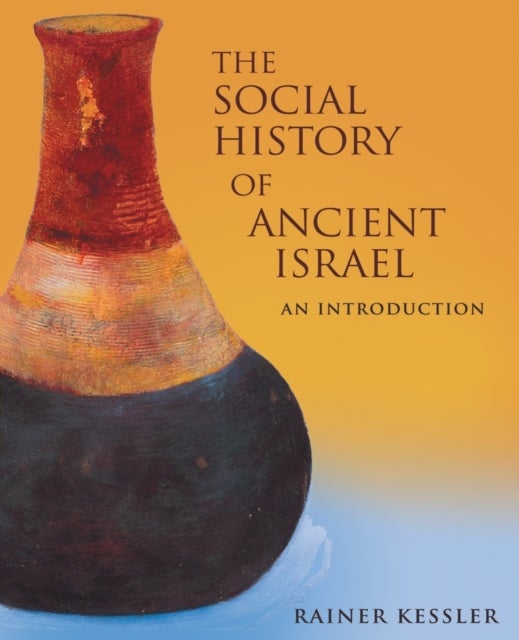 The Social History of Ancient Israel - An Introduction