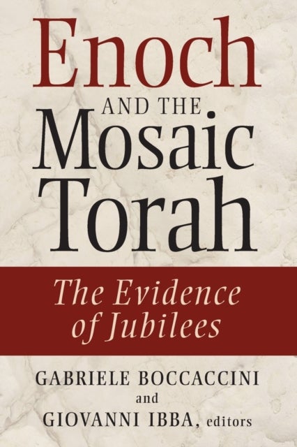 Enoch and the Mosaic Torah - The Evidence of Jubilees