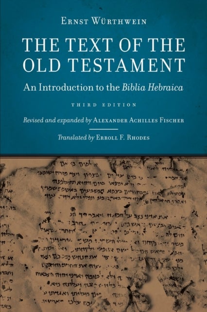 The Text of the Old Testament - An Introduction to the Biblia Hebraica