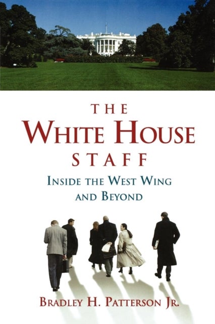 White House Staff - Inside the West Wing and Beyond