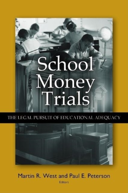 School Money Trials - The Legal Pursuit of Educational Adequacy