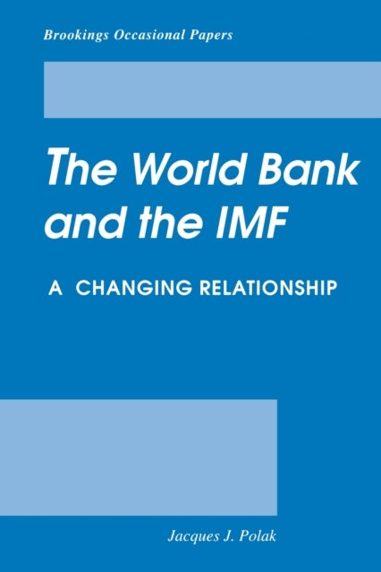 World Bank and the IMF - A Changing Relationship