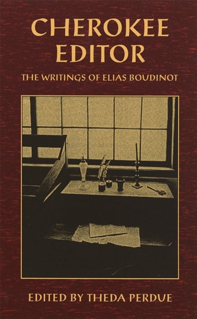 Cherokee Editor – The Writings of Elias Boudinot - The Writings of Elias Boudinot