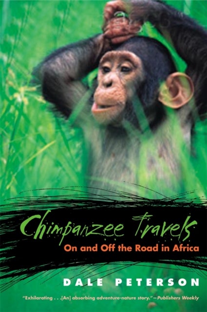Chimpanzee Travels - On and Off the Road in Africa
