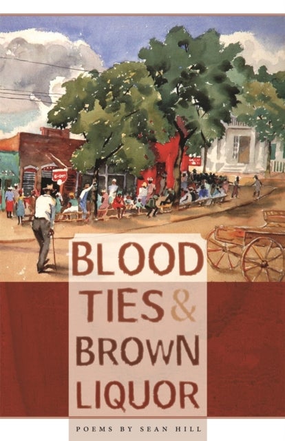 Blood Ties & Brown Liquor – Poems - Poems