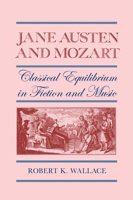 Jane Austen and Mozart - Classical Equilibrium in Fiction and Music