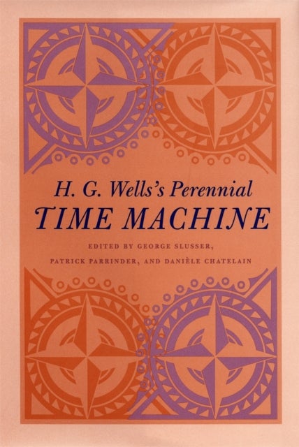 H. G. Wells`s Perennial Time Machine