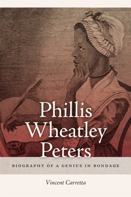 Phillis Wheatley Peters – Biography of a Genius in Bondage - Biography of a Genius in Bondage
