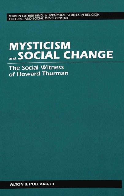 Mysticism and Social Change - The Social Witness of Howard Thurman