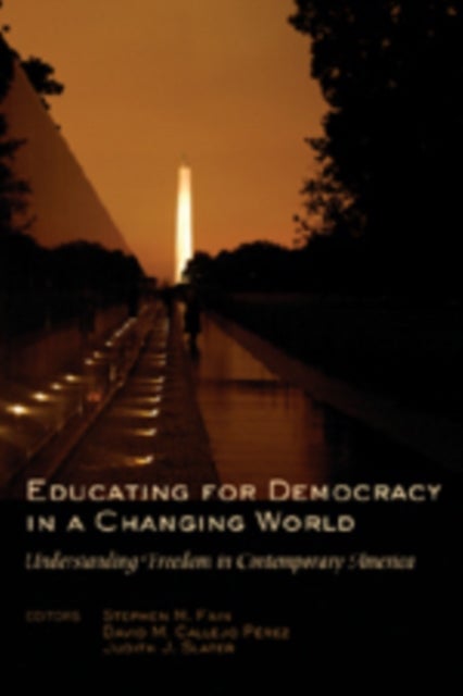 Educating for Democracy in a Changing World - Understanding Freedom in Contemporary America