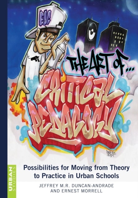 The Art of Critical Pedagogy - Possibilities for Moving from Theory to Practice in Urban Schools