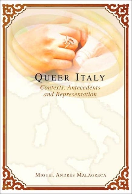 Queer Italy - Contexts, Antecedents and Representation