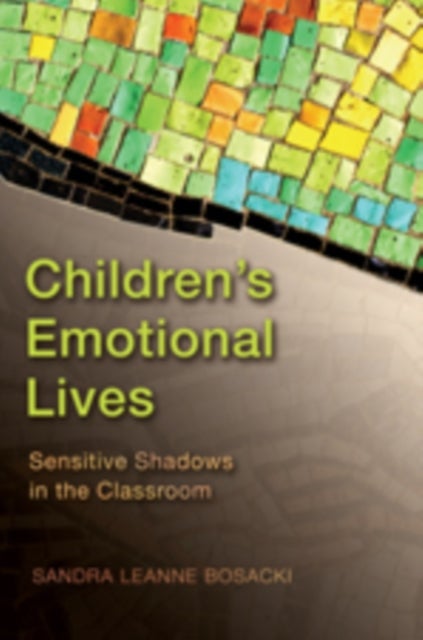 Children’s Emotional Lives - Sensitive Shadows in the Classroom