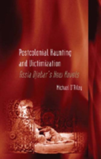 Postcolonial Haunting and Victimization - Assia Djebar’s New Novels