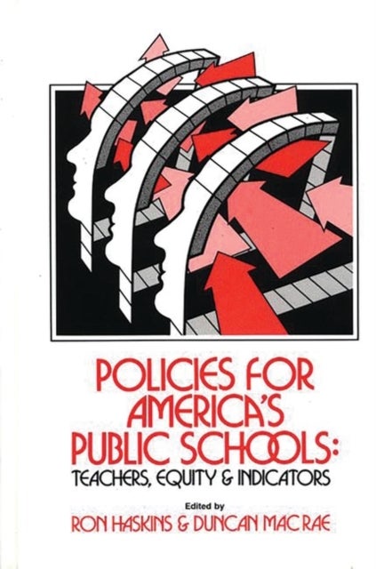 Policies for America's Public Schools - Teacher, Equity and Indicators