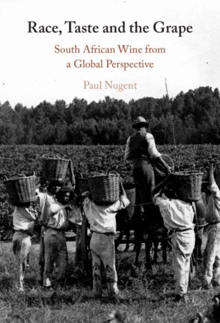 Race, Taste and the Grape - South African Wine from a Global Perspective