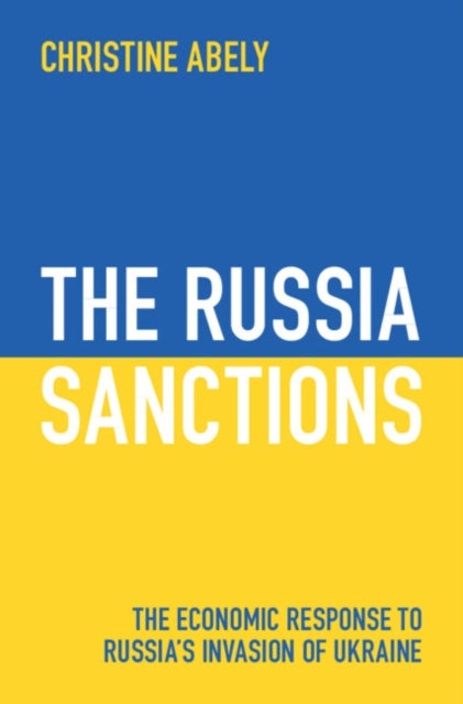 The Russia Sanctions - The Economic Response to Russia's Invasion of Ukraine