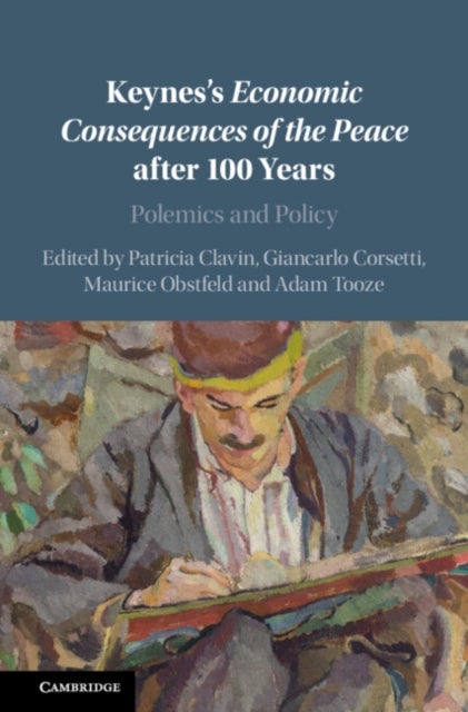 Keynes's Economic Consequences of the Peace after 100 Years - Polemics and Policy