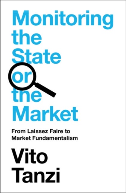 Monitoring the State or the Market - From Laissez Faire to Market Fundamentalism