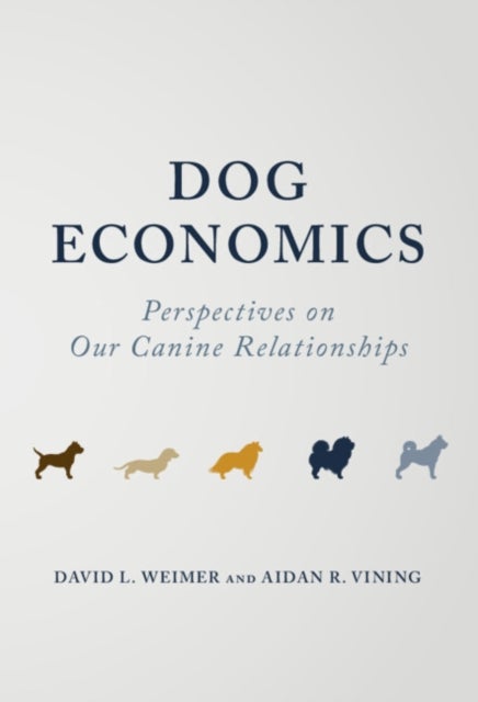 Dog Economics - Perspectives on Our Canine Relationships