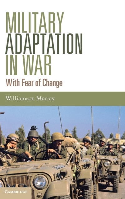 Military Adaptation in War - With Fear of Change