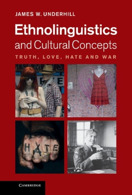 Ethnolinguistics and Cultural Concepts - Truth, Love, Hate and War
