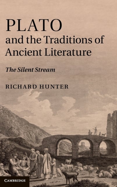 Plato and the Traditions of Ancient Literature - The Silent Stream