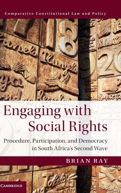 Engaging with Social Rights - Procedure, Participation and Democracy in South Africa's Second Wave